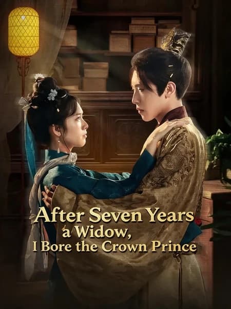 After Seven Years a Widow, I Bore the Crown Prince