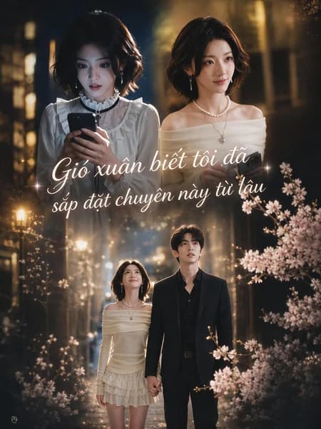 Gió xuân biết tôi đã sắp đặt chuyện này từ lâu